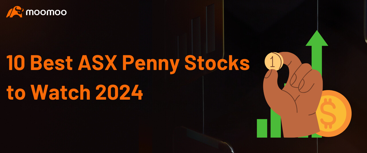 2024年值得关注的10只最佳ASX低价股