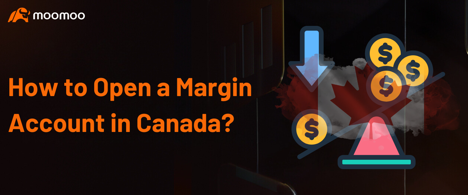 What Is a Margin Account and How to Open a Margin Account in Canada?