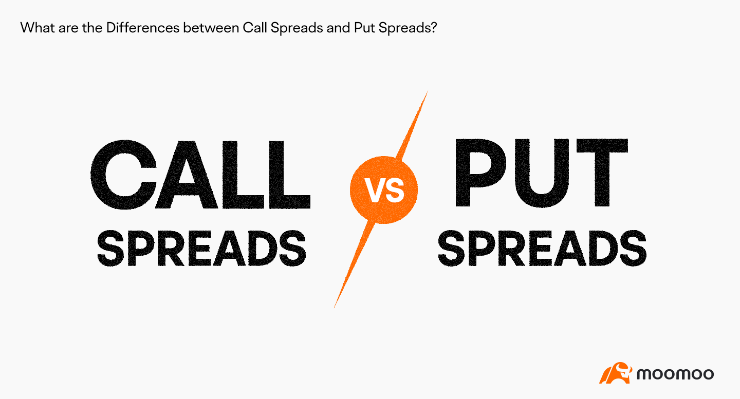 What are the Differences between Call Spreads and Put Spreads