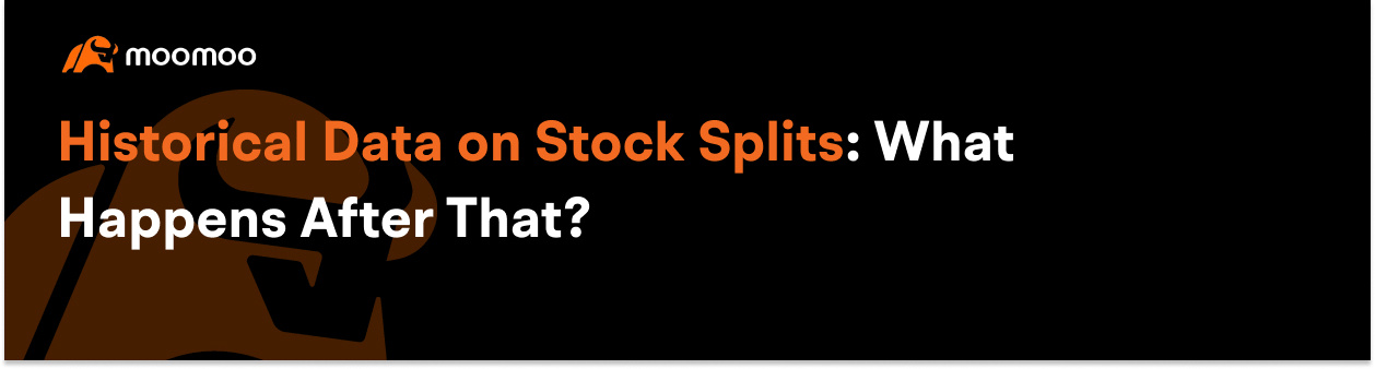 Historical Data on Stock Split: What Happens After That?