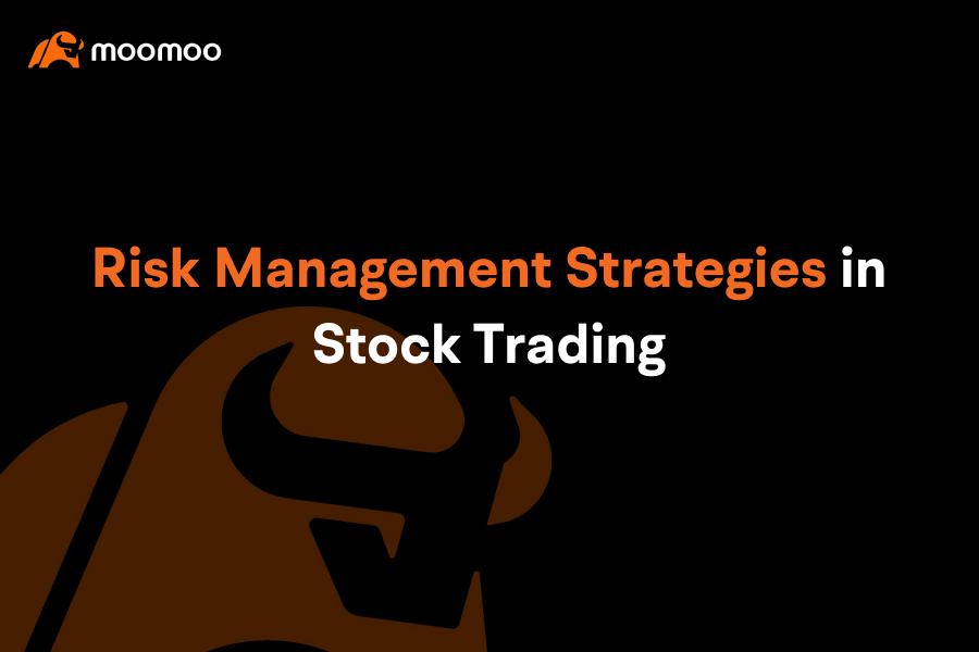 Risk Management Strategies in Stock Trading