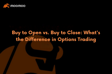 Buy to Open vs. Buy to Close: What's the Difference in Options Trading