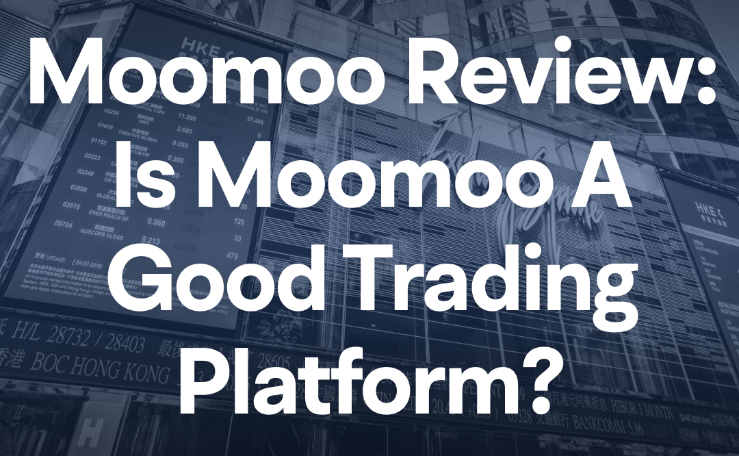 Moomoo Review: Is Moomoo a Good Trading Platform?