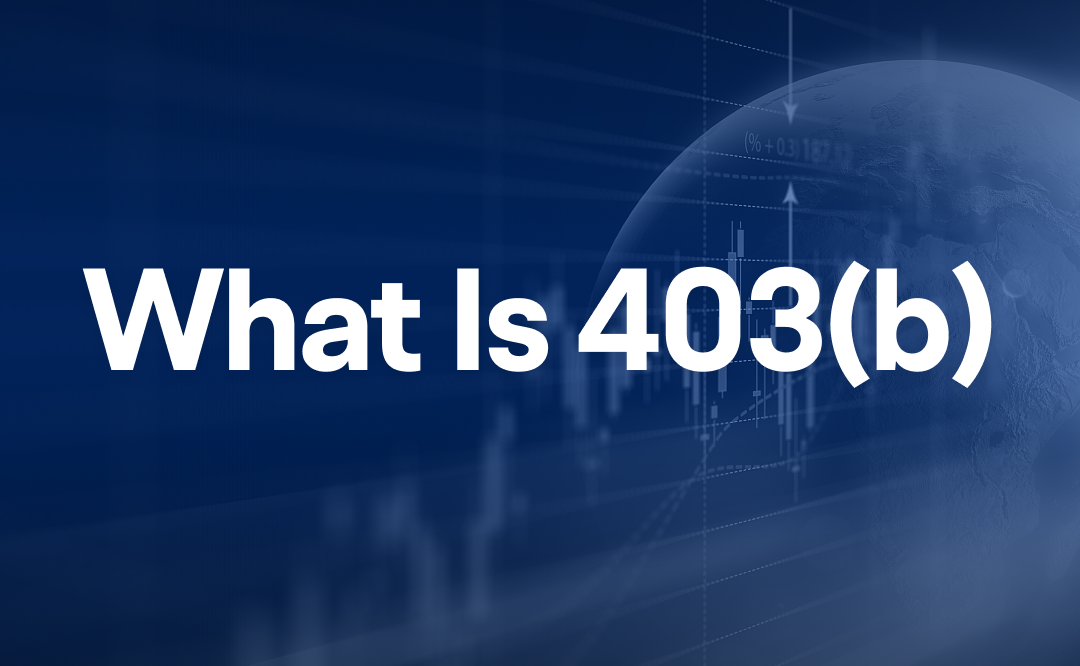 What Is 403(b) Plan? How Does It Work