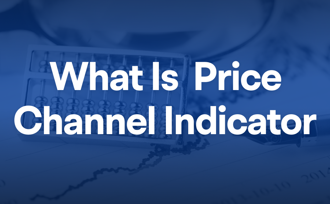 What Is the Price Channel Indicator